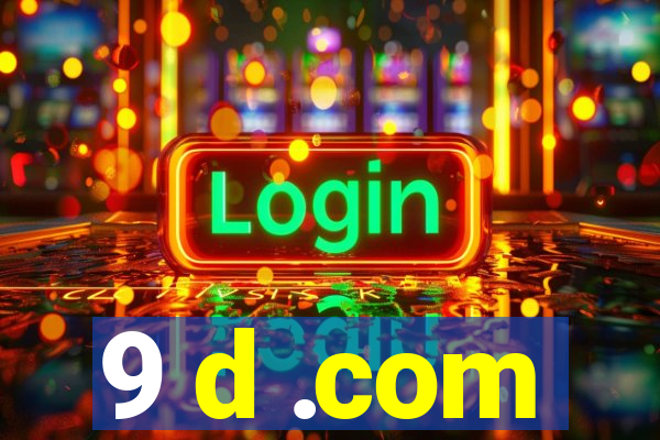 9 d .com